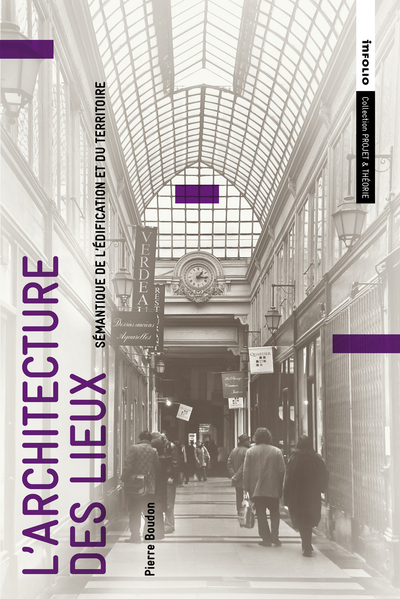 L'Architecture des lieux : sémantique de l'édification et du territoire (9782884746434-front-cover)