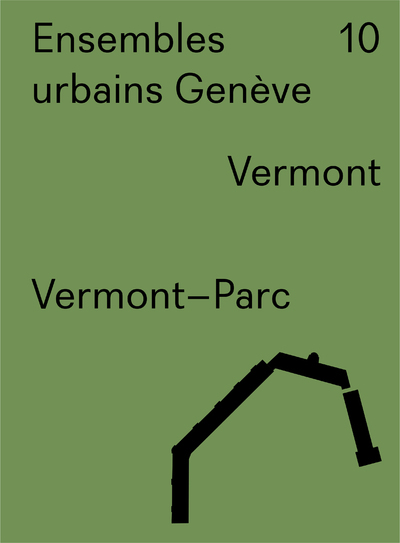 Ensembles urbains Genève 10 - Vermont, Vermont-Parc (9782884743341-front-cover)