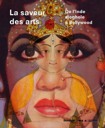 La Saveur des arts. De l'Inde moghole à Bollywood (9782884742429-front-cover)