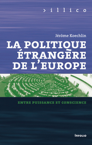 La Politique étrangère de l'Europe. Entre puissance et conscience (9782884749053-front-cover)