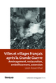 Villes et villages français après la Grande guerre. Aménagement, restauration, embellissement, exten (9782884746502-front-cover)