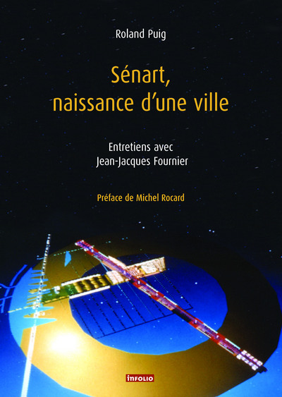 Sénart, naissance d'une ville. Entretiens avec Jean-Jacques Fournier (9782884747172-front-cover)