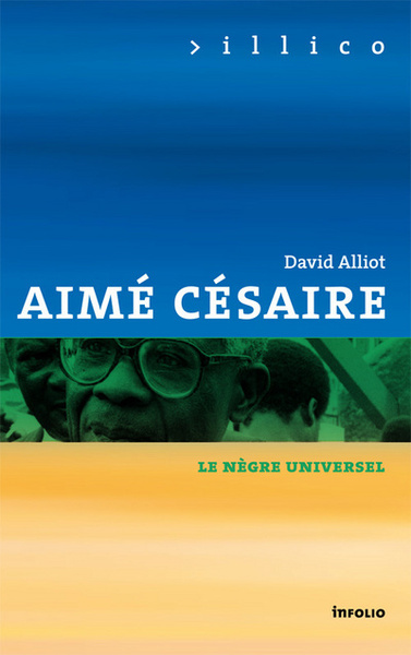 Aimé Césaire - Le nègre universel (9782884749275-front-cover)