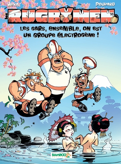 Les Rugbymen - tome 10 Grand Format - Jeu Rugby 15 offert, Les gars, ensemble, on est un groupe electrogene ! (9782818975015-front-cover)