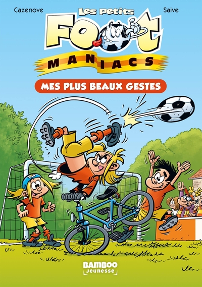 Les Petits Footmaniacs - Poche - tome 02, Mes plus beaux gestes (9782818984239-front-cover)