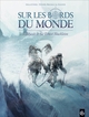 Sur les bords du monde : L'Odysée de Sir Ernest Shackleton - vol. 02/2 (9782818924068-front-cover)