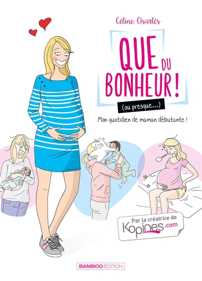 Que du bonheur (ou presque...) - tome 01, Mon quotidien de maman débutante ! (9782818940914-front-cover)