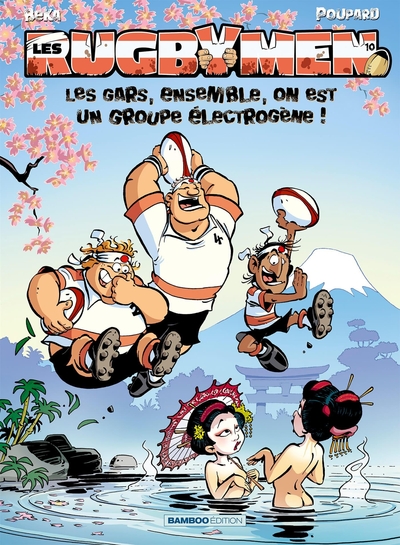 Les Rugbymen - tome 10, Les gars, ensemble, on est un groupe électrogène ! (9782818908341-front-cover)