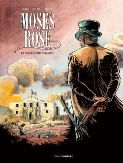 Moses Rose - vol. 01/3, La balade de l'Alamo (9782818933077-front-cover)