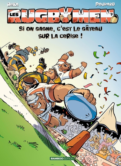 Les Rugbymen - tome 09, Si on gagne, c'est le gâteau sur la cerise ! (9782818906903-front-cover)