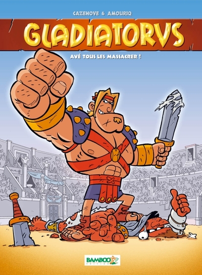 Gladiatorus - tome 01, Avé toue les massacrer ! (9782818922262-front-cover)