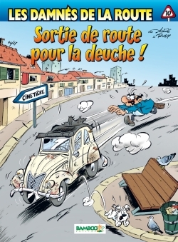 Les Damnés de la route - tome 10, Sortie de route pour la deuche ! (9782818935477-front-cover)