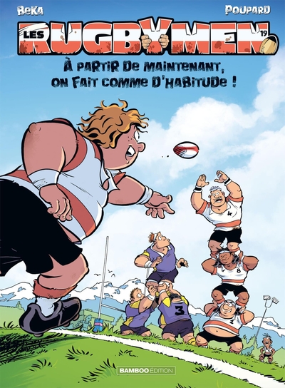 Les Rugbymen - tome 19, À partir de maintenant, on fait comme d'habitude ! (9782818983690-front-cover)
