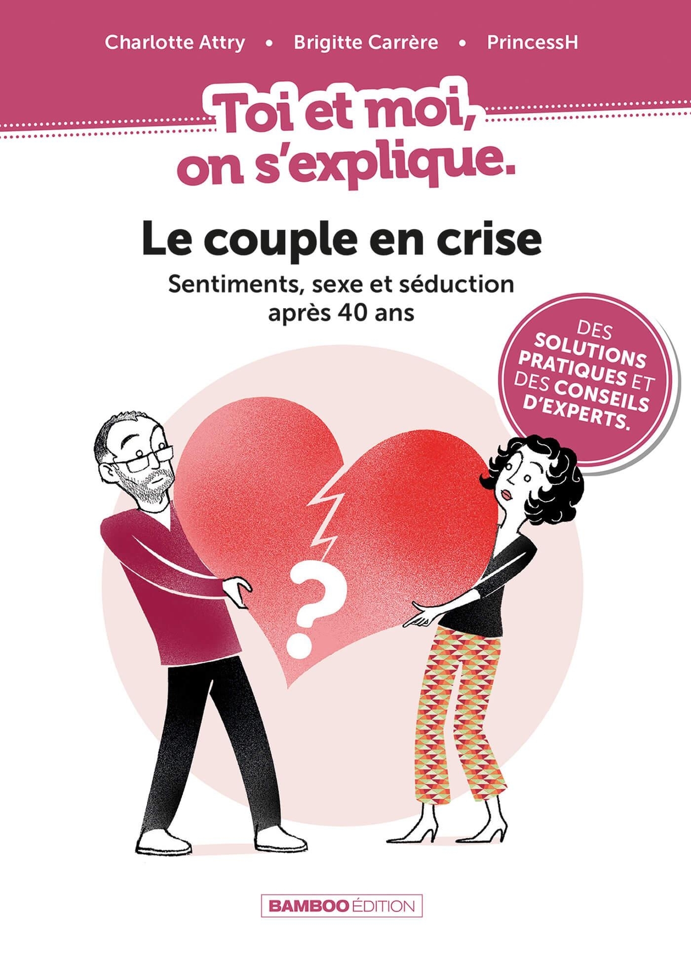 Toi et moi on s'explique : Le couple en crise. Sentiments, sexe et séduction après 40 ans, Le couple en crise. Sentiments, sexe  (9782818997499-front-cover)