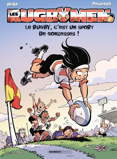Les Rugbymen - tome 18, Le rugby, c'est un sport de gonzesses ! (9782818974926-front-cover)