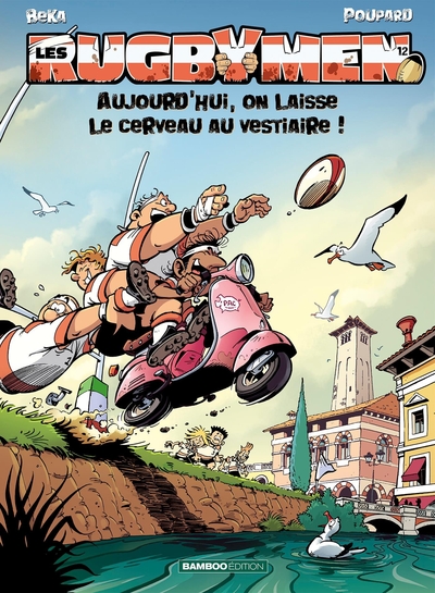 Les Rugbymen - tome 12, Aujourd'hui, on laisse le cerveau au vestiaire ! (9782818925485-front-cover)