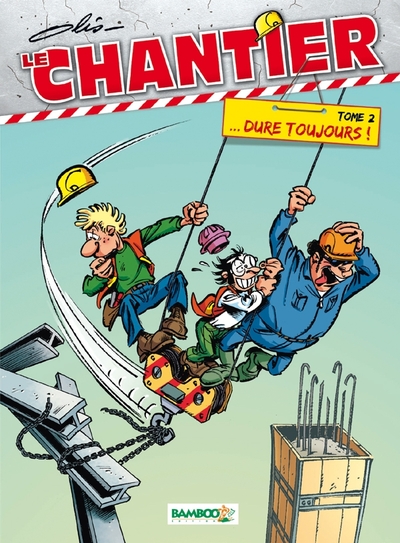 Le Chantier - tome 02, ... Dure toujours ! (9782818903148-front-cover)