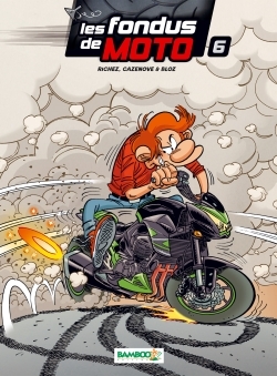 Les Fondus de moto - tome 06 (9782818930908-front-cover)