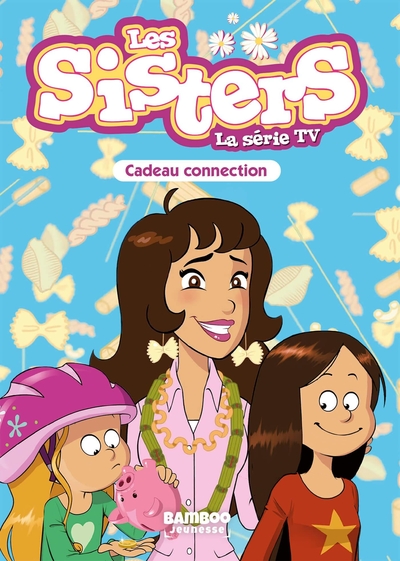 Les Sisters - La Série TV - Poche - tome 33, Cadeau connexion (9782818983423-front-cover)