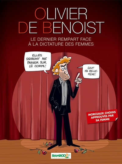 Olivier de Benoist - tome 01, Le Dernier Rempart face à la dictature des femmes (9782818922491-front-cover)