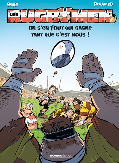 Les Rugbymen - tome 17, On s'en fout qui gagne tant que c'est nous ! (9782818967218-front-cover)