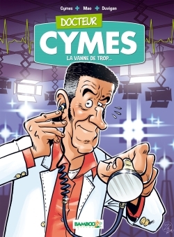 Docteur Cymes - tome 01, La vanne de trop... (9782818926567-front-cover)