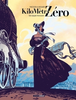 Kilomètre Zéro - vol. 01/3, Une épopée ferroviaire (9782818968024-front-cover)