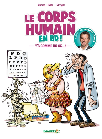 Docteur Cymes présente : le corps humain - tome 01, Y'a comme un os...! (9782818933404-front-cover)