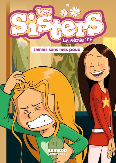 Les Sisters - La Série TV - Poche - tome 60, Jamais sans mes poux (9782818998939-front-cover)