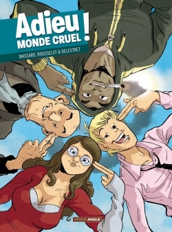 Adieu monde cruel - histoire complète (9782818941409-front-cover)