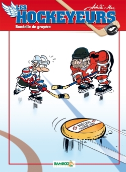 Les Hockeyeurs - tome 04, Rondelle de gruyère (9782818935736-front-cover)