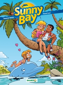 Sunny Bay - tome 03, Hawaï love (9782818930861-front-cover)