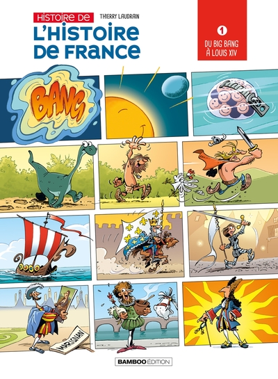 L'Histoire de l'histoire de France - tome 01, Du Big Bang à Louis XIV (9782818946947-front-cover)