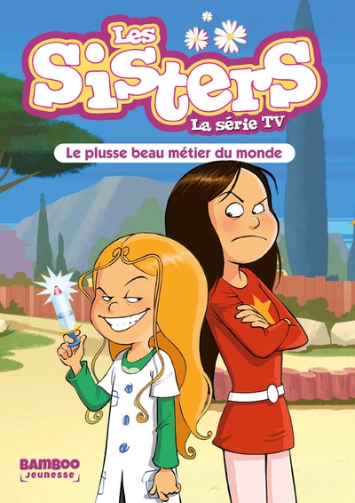 Les Sisters - La Série TV - Poche - tome 48, Le plusse beau métier du monde (9782818994061-front-cover)