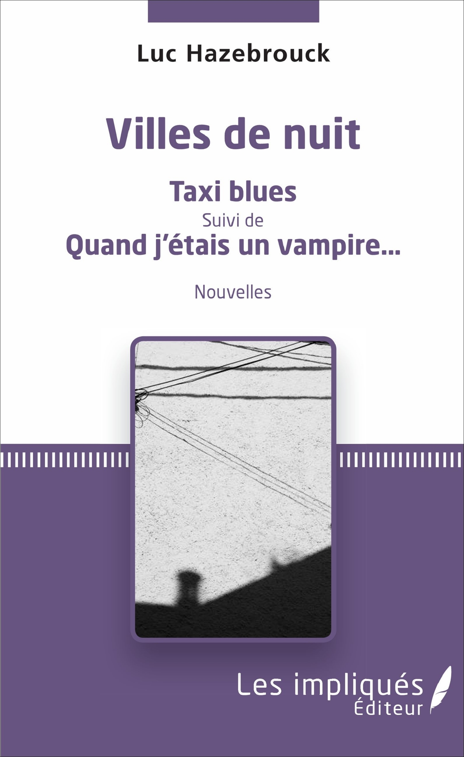 Villes de nuit, Taxi blues Suivi de Quand j'étais un vampire... - Nouvelles (9782343109589-front-cover)