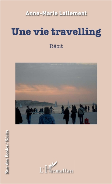 Une vie travelling, Récit (9782343107875-front-cover)