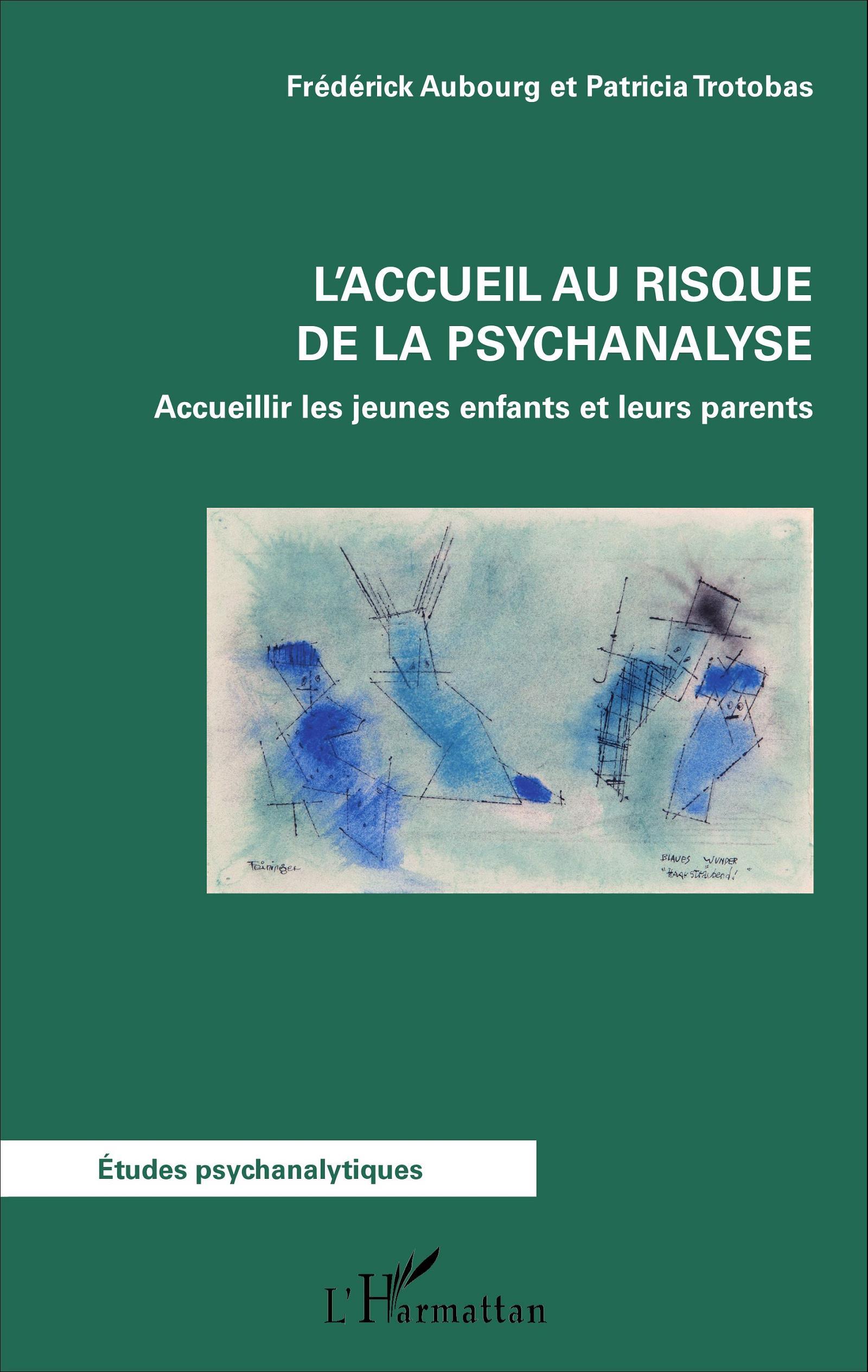 L'accueil au risque de la psychanalyse, Accueillir les jeunes enfants et leurs parents (9782343104324-front-cover)