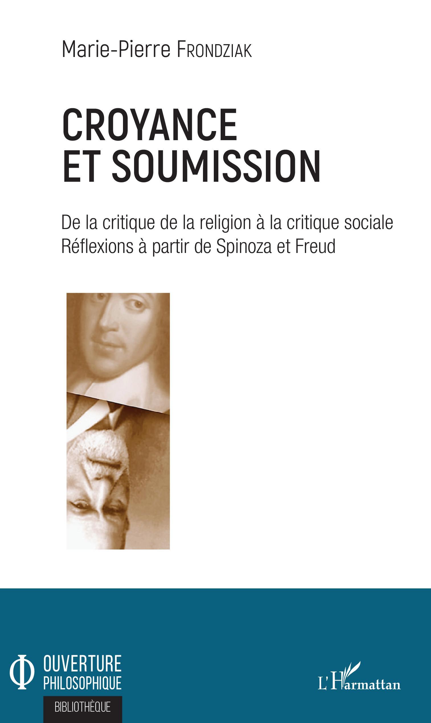 Croyance et soumission, De la critique de la religion à la critique sociale - Réflexions à partir de Spinoza et Freud (9782343163659-front-cover)