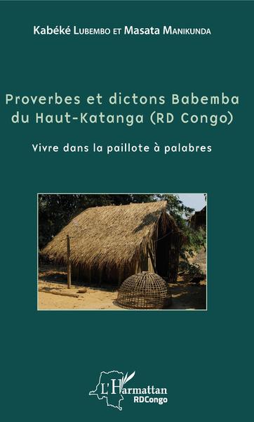 Proverbes et dictons Babemba du Haut-Katanga (RD Congo), Vivre dans la paillote à palabres (9782343130606-front-cover)