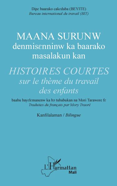Histoires courtes sur le thème du travail des enfants, Maana surunw  bilingue bambara / français - Traduites du français par Mor (9782343153711-front-cover)