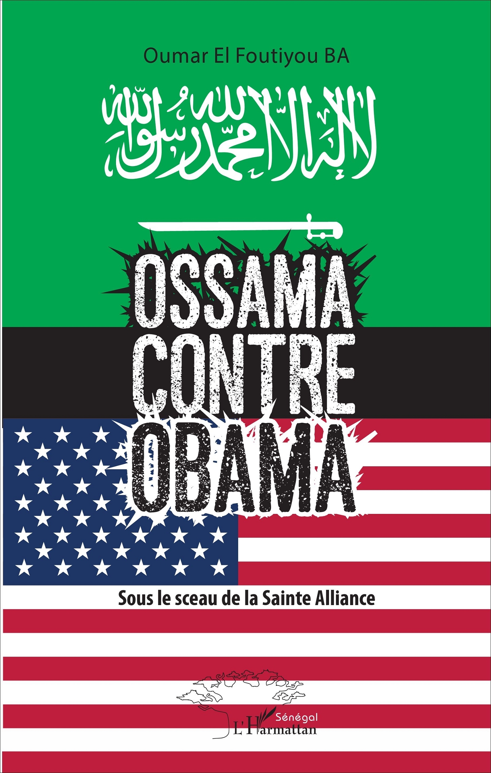 Ossama contre Obama, Sous le sceau de la Sainte Alliance (9782343115689-front-cover)