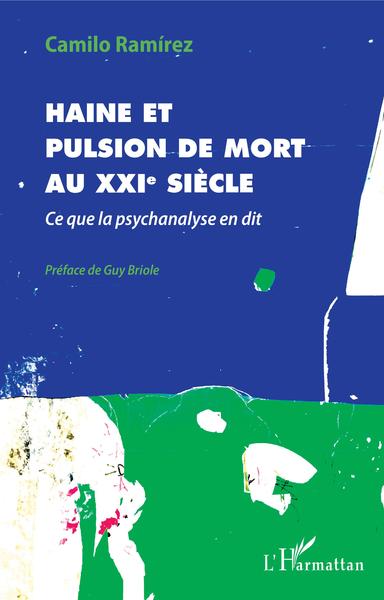 Haine et pulsion de mort au XXIe siècle, Ce que la psychanalyse en dit (9782343181578-front-cover)
