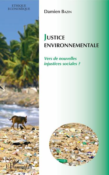 Justice environnementale, Vers de nouvelles injustices sociales ? (9782343176741-front-cover)