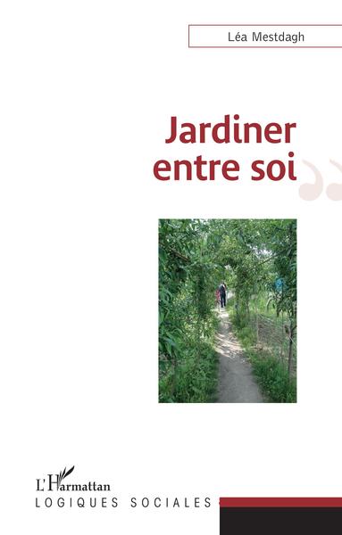 Jardiner entre soi (9782343135090-front-cover)