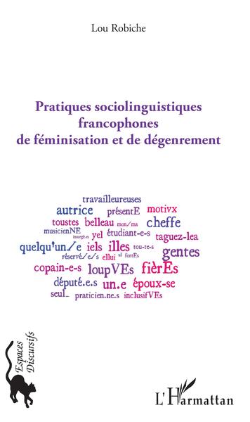 Pratiques sociolinguistiques francophones de féminisation et de dégenrement (9782343136875-front-cover)