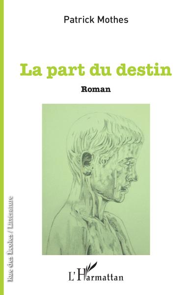 La part du destin, Roman (9782343146591-front-cover)