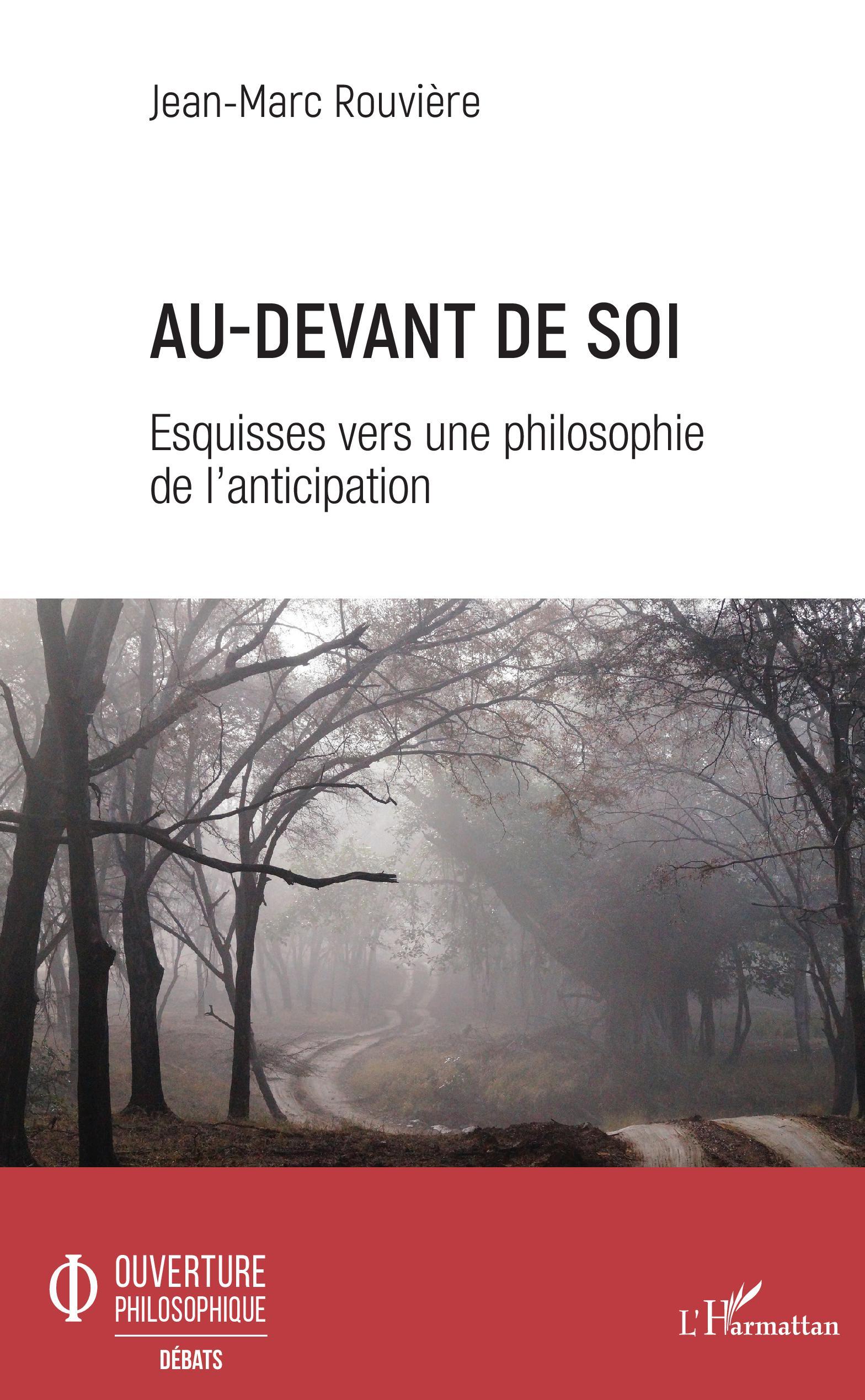 Au-devant de soi, Esquisses vers une philosophie de l'anticipation (9782343191133-front-cover)