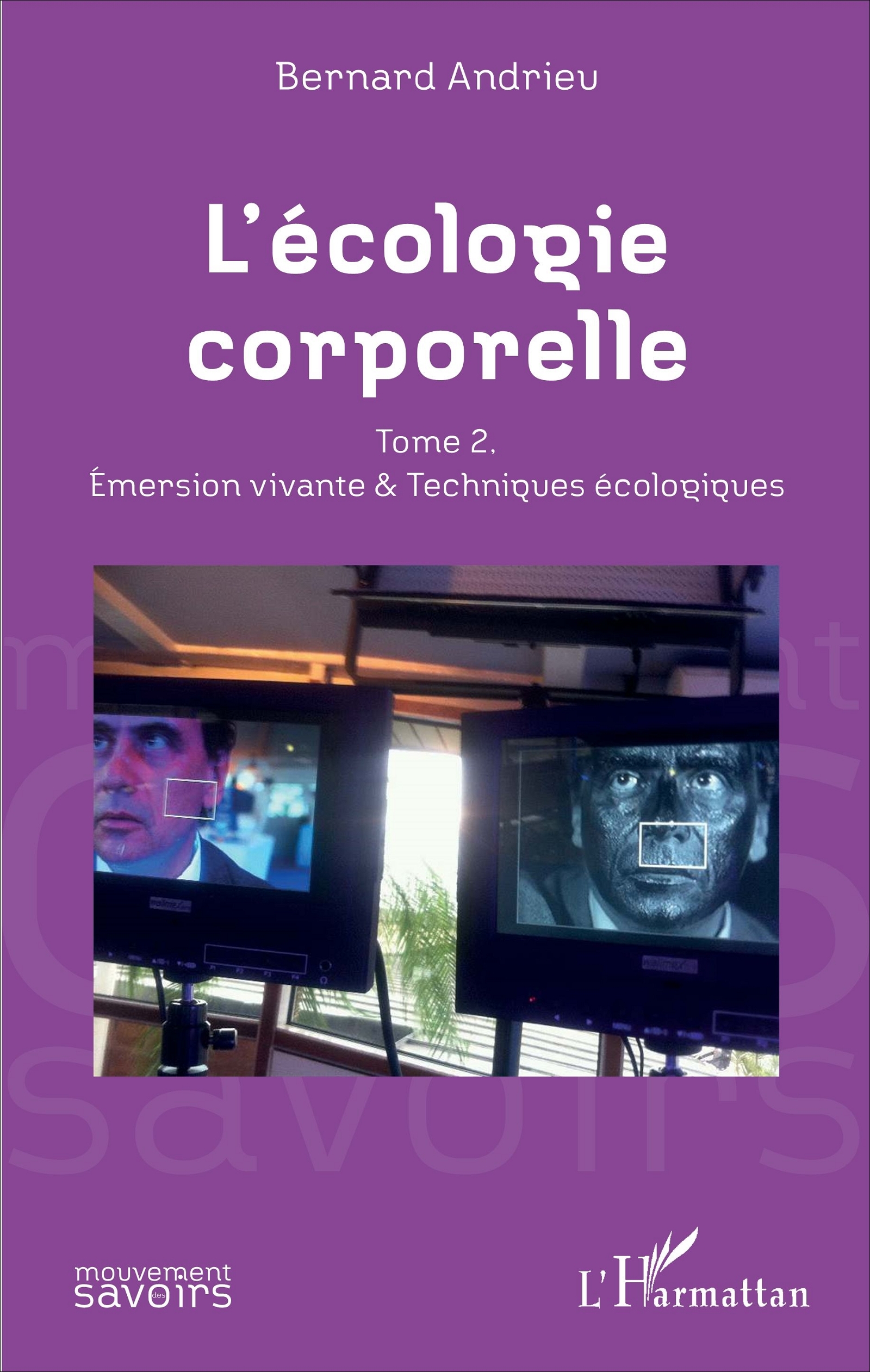 L'écologie corporelle, Tome 2. Émersion vivante et techniques écologiques (9782343105628-front-cover)