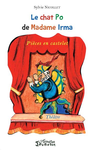 Le chat Po de Madame Irma, Pièces en castelet - Théâtre (9782343123998-front-cover)