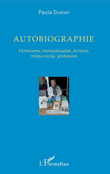 Autobiographie, Féminisme, homosexualité, écriture, milieu social, profession (9782343135717-front-cover)